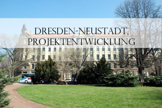 Dresden-Neustadt, Projektentwicklung